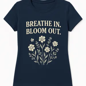 Breathe in Bloom T-Shirt – Floral Mindfulness Graphic Tee