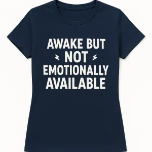 Awake But Not Emotionally Available – Daily Mood Tee